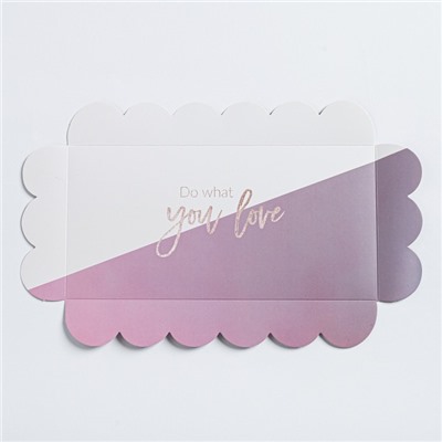 Коробка для кондитерских изделий с PVC-крышкой «Do what you love», 21 × 10,5 × 3 см