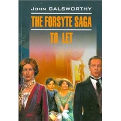 John Galsworthy: The forsyte saga. To let