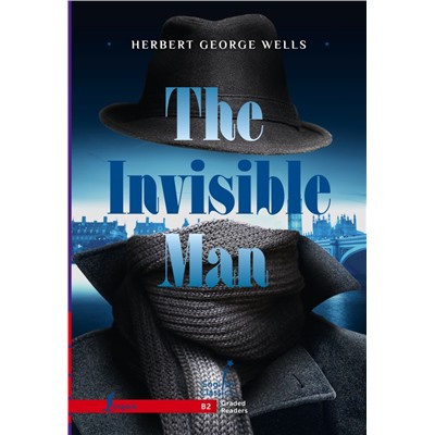 The Invisible Man. B2 Wells H. G.