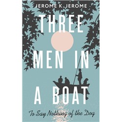 Three Men in a Boat (To say Nothing of the Dog) Jerome Jerome Klapka.