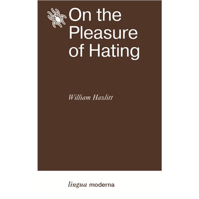On the Pleasure of Hating Hazlitt W.