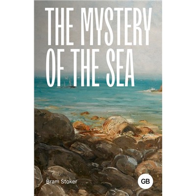 The Mystery of the Sea Stoker Bram