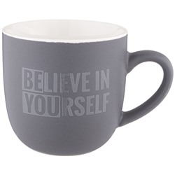 КРУЖКА "BELIEVE IN YOURSELF"  410 МЛ
